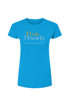 Posh Poverty Women's Fine Jersey T-Shirt