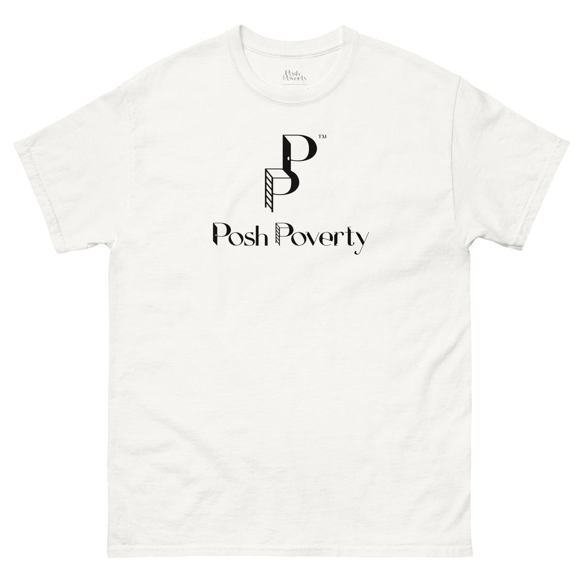 Posh Poverty Unisex Classic Fit T-Shirt